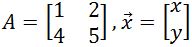 let A and x = the matrix