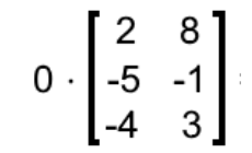 Equation 15: Scalar multiplication of a matrix by zero